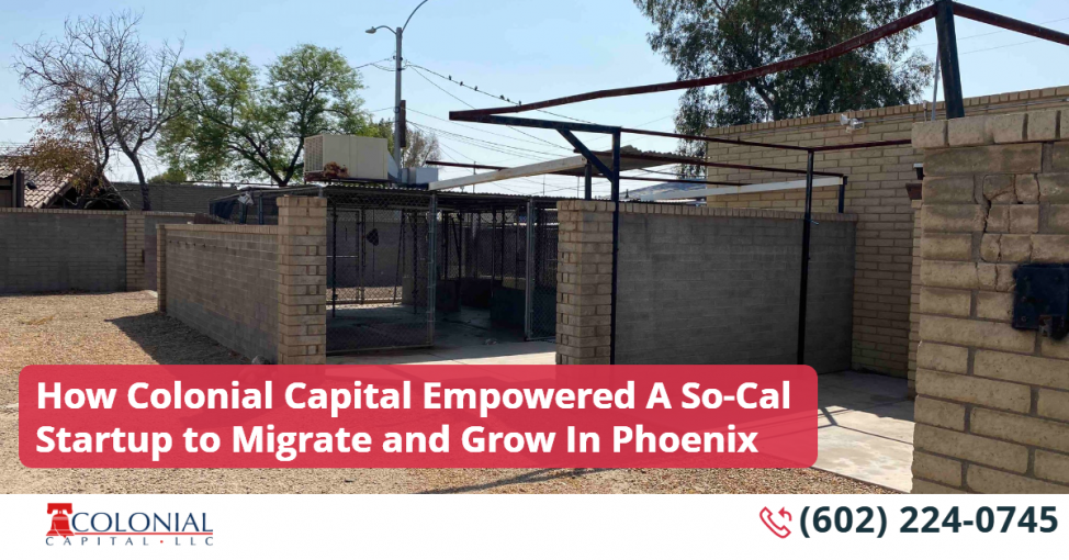 How Colonial Capital Empowered A So-Cal Startup to Migrate and Grow In Phoenix